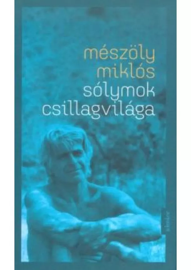 Mészöly Miklós - Sólymok csillagvilága