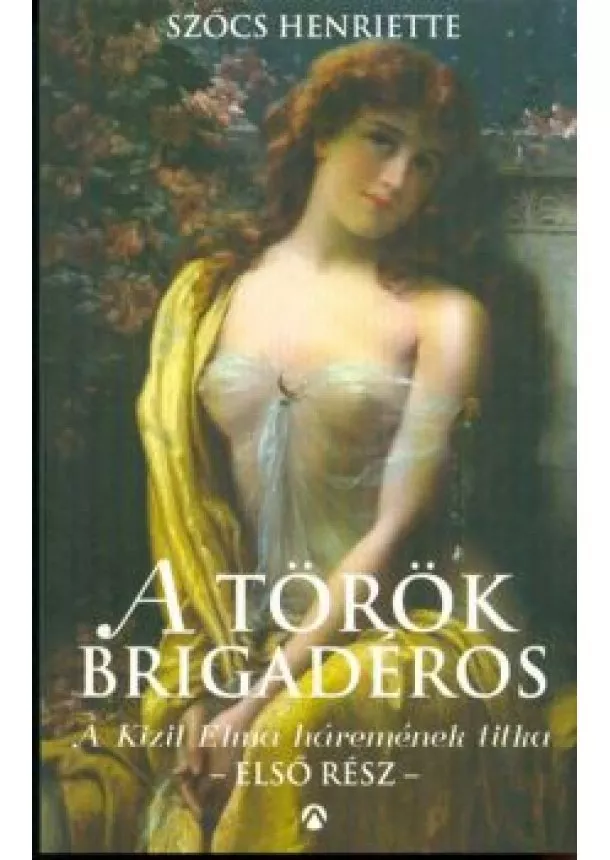 SZŐCS HENRIETTE - A TÖRÖK BRIGADÉROS