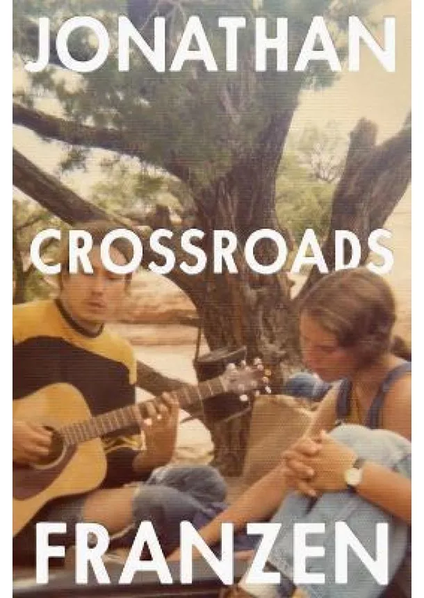 Jonathan Franzen - Crossroads