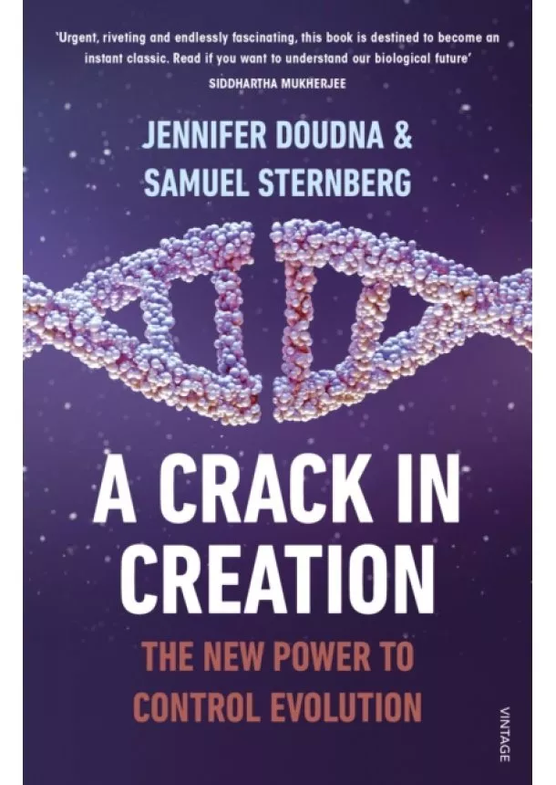 Jennifer Doudna, Samuel Sternberg - A Crack in Creation : The New Power to Control Evolution