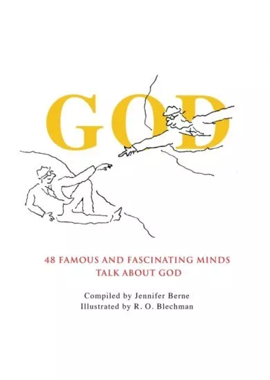 God: 48 Famous and Fascinating Minds Talk About God