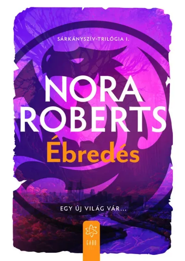 Nora Roberts - Ébredés - Sárkányszív-trilógia 1.