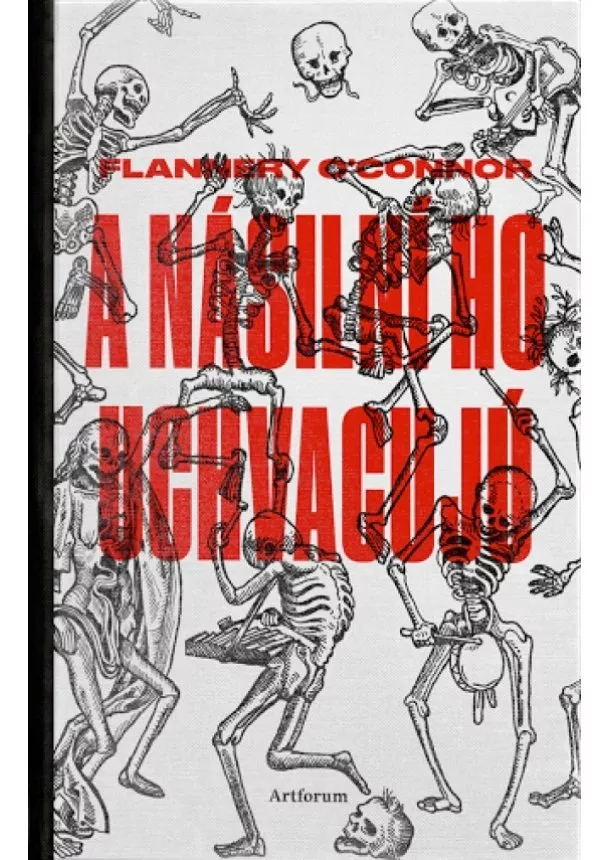 Flannery O'Connor  - A násilní ho uchvacujú