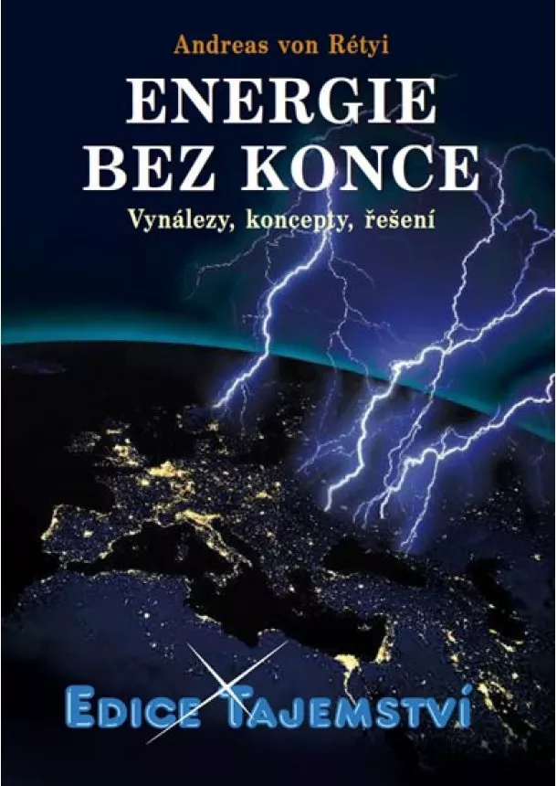 Andreas von Rétyi - Energie bez konce - Vynálezy, koncepty, řešení