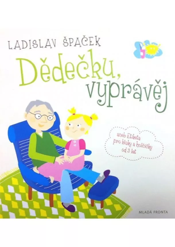 Ladislav Špaček - Dědečku, vyprávěj - Etiketa pro kluky a holčičky od tří let - CD