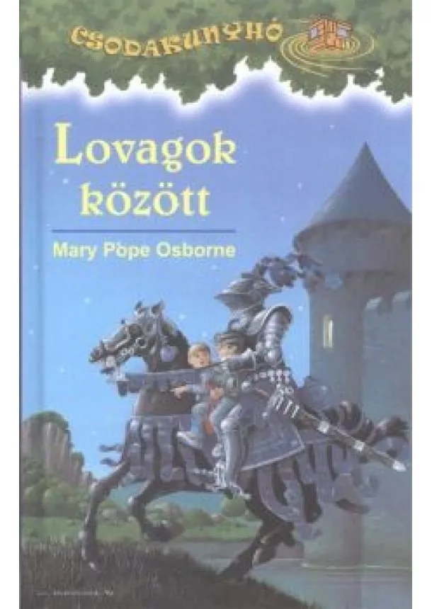 MARY POPE OSBORNE - LOVAGOK KÖZÖTT