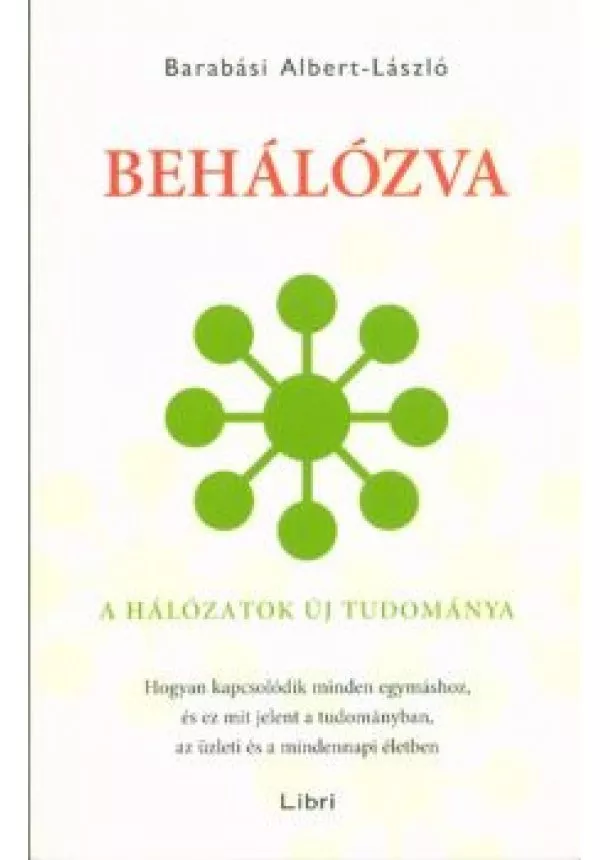 Barabási Albert-László - Behálózva /A hálózatok új tudománya