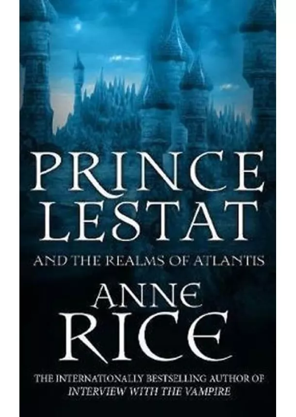 Anne Rice - Prince Lestat and the Realms of Atlantis