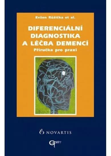 Diferenciální diagnostika a léčba demencí - Příručka pro praxi