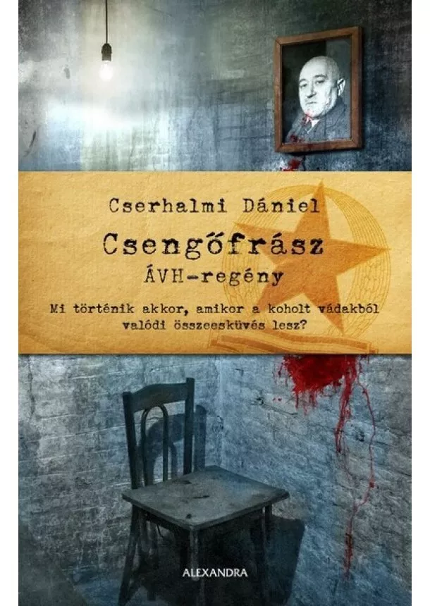 Cserhalmi Dániel - Csengőfrász - ÁVH-regény