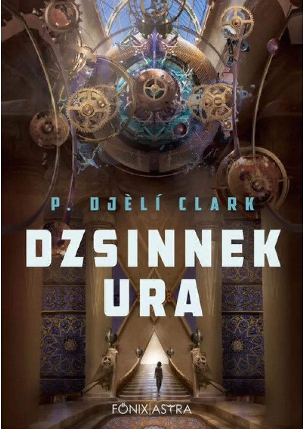 P. Djelí Clark - Dzsinnek Ura