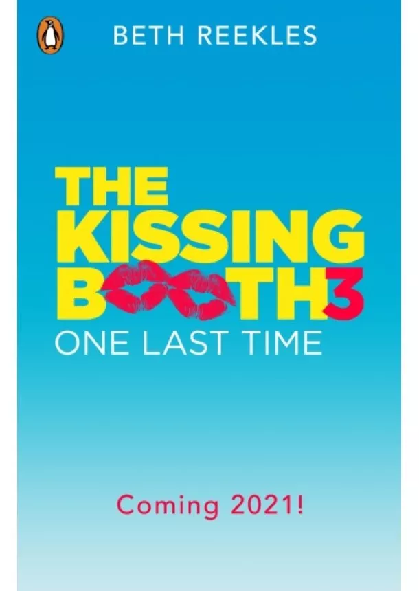 Beth Reekles - The Kissing Booth 3: One Last Time