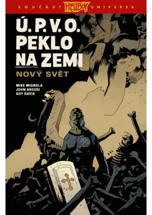 Mike Mignola, John Arcudi - Ú.P.V.O. Peklo na zemi 1: Nový svět