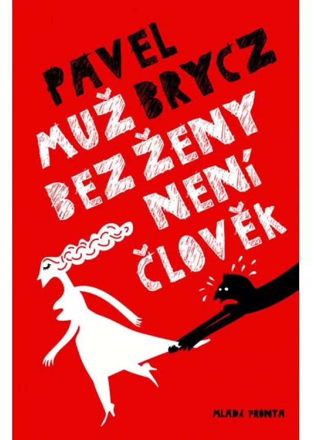 Pavel Brycz - Muž bez ženy není člověk