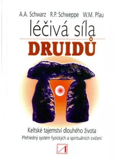 Léčivá síla druidů - Tajemství dlouhého života starých Keltů