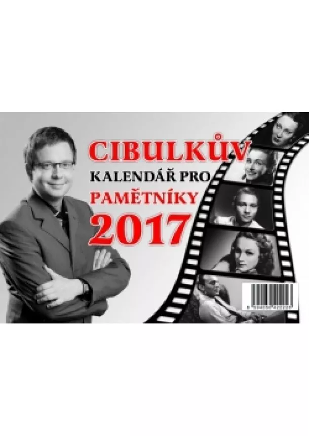 Aleš Cibulka - Cibulkův kalendář pro pamětníky 2017