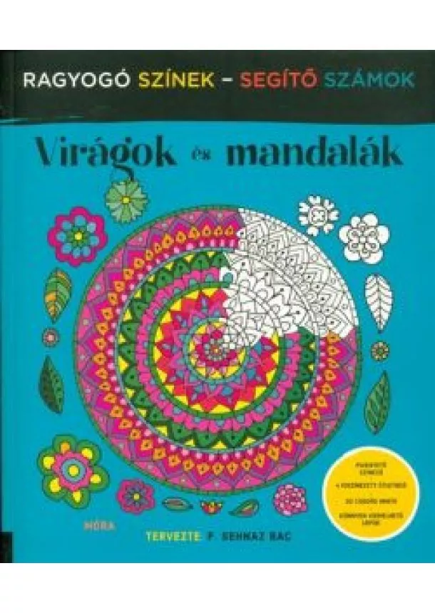 F. Sehnaz Bac - Virágok és mandalák /Ragyogó színek - segítő számok