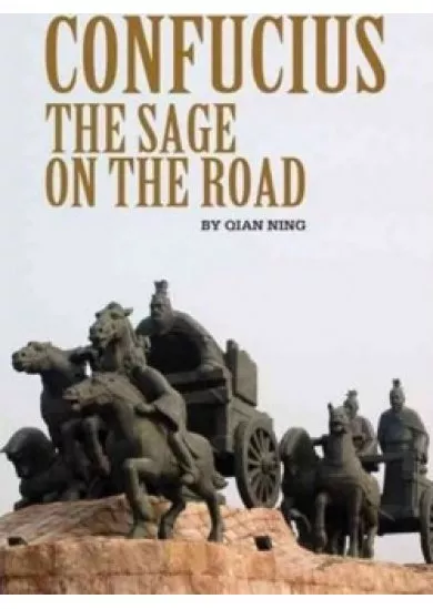 Confucius : The Sage on the Road