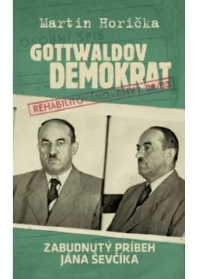 Gottwaldov demokrat - Zabudnutý príbeh Jána Ševčíka