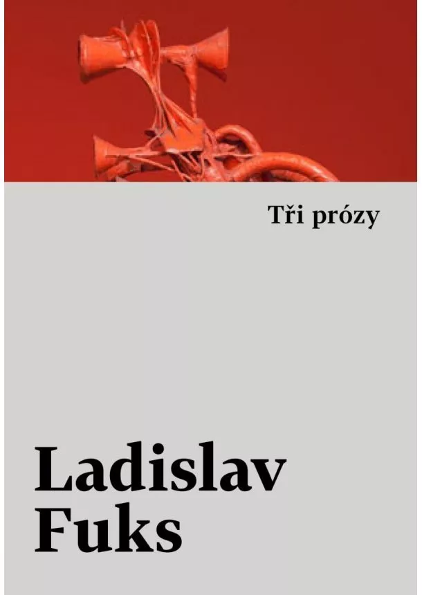 Ladislav Fuks - Tři prózy