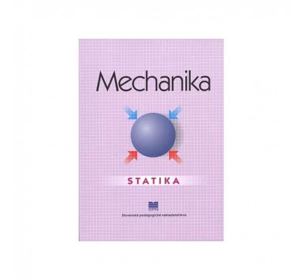 K. Michalíková - Mechanika – Statika pre ŠO strojárstvo