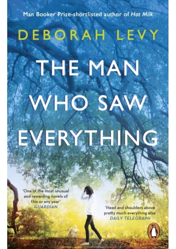 Deborah Levy - The Man Who Saw Everything