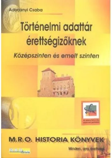 TÖRTÉNELMI ADATTÁR ÉRETTSÉGIZŐKNEK