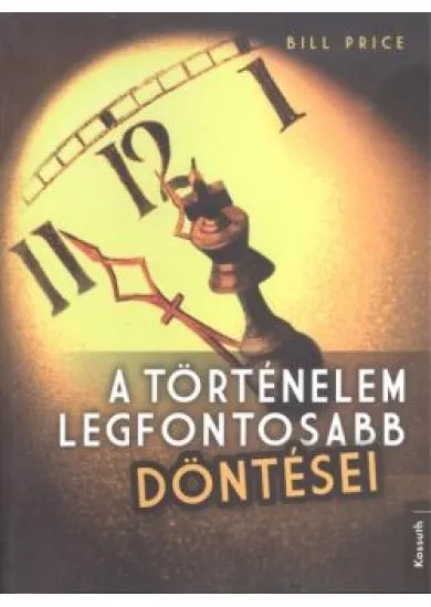 A TÖRTÉNELEM LEGFONTOSABB DÖNTÉSEI