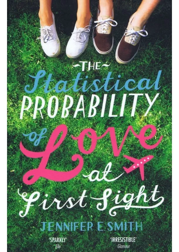 Jennifer E. Smithová - The Statistical Probability of Love at First Sight