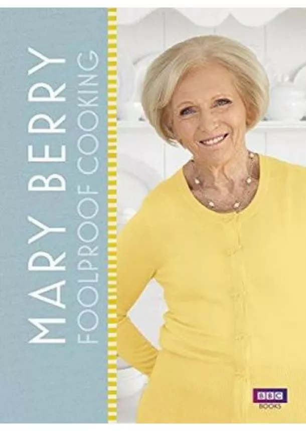 Mary Berry - Mary Berry: Foolproof Cooking