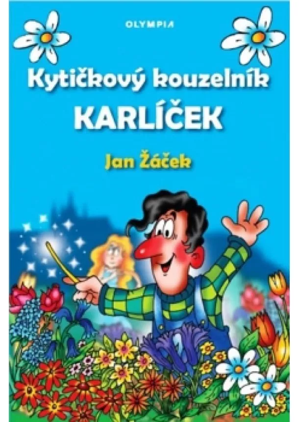 Jan Žáček - Kytičkový kouzelník Karlíček