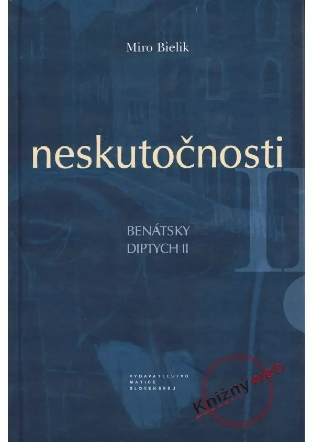 Miro Bielik - Neskutočnosti - Benátsky diptych II