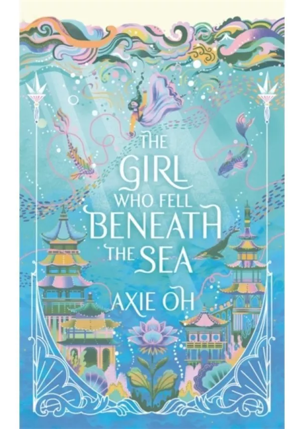 Axie Oh - The Girl Who Fell Beneath the Sea