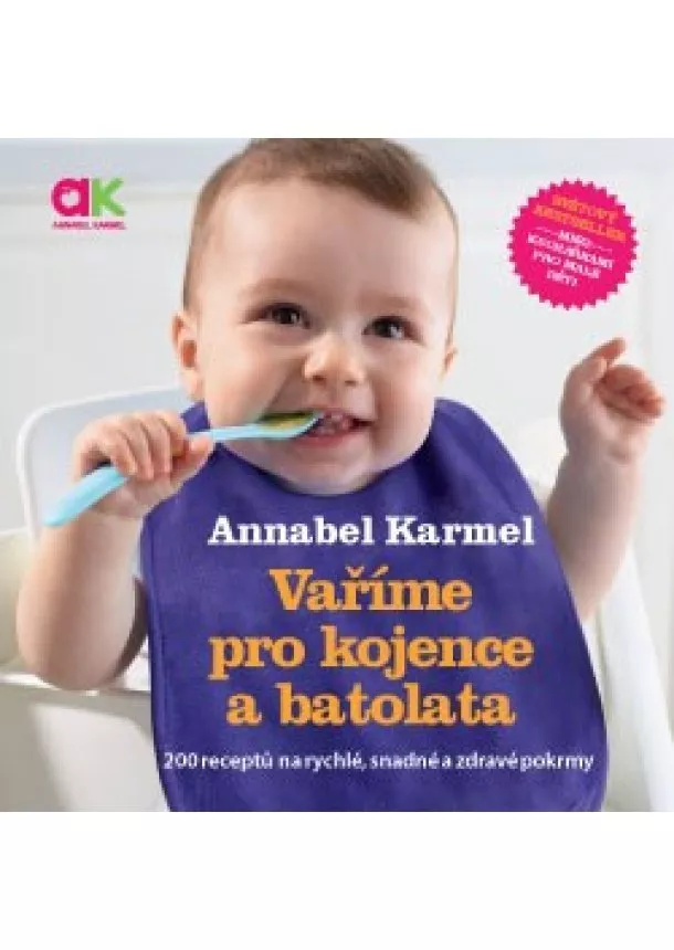 Annabel Karmel - Vaříme pro kojence a batolata - 200 receptů na rychlé, snadné a zdravé pokrmy