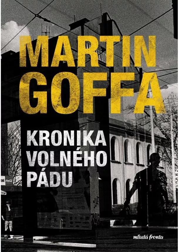 Martin Goffa - Kronika volného pádu