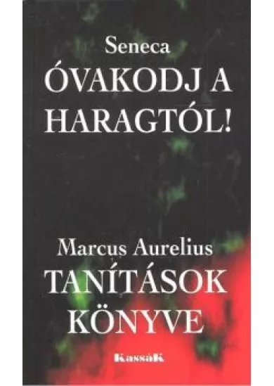 Óvakodj a haragtól! - Tanítások könyve