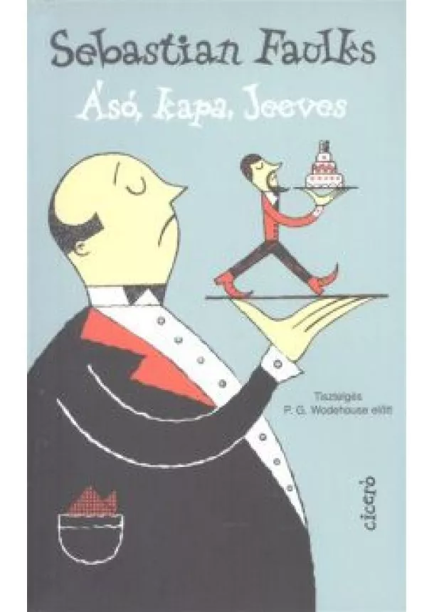 Sebastian Faulks - Ásó, kapa, Jeeves