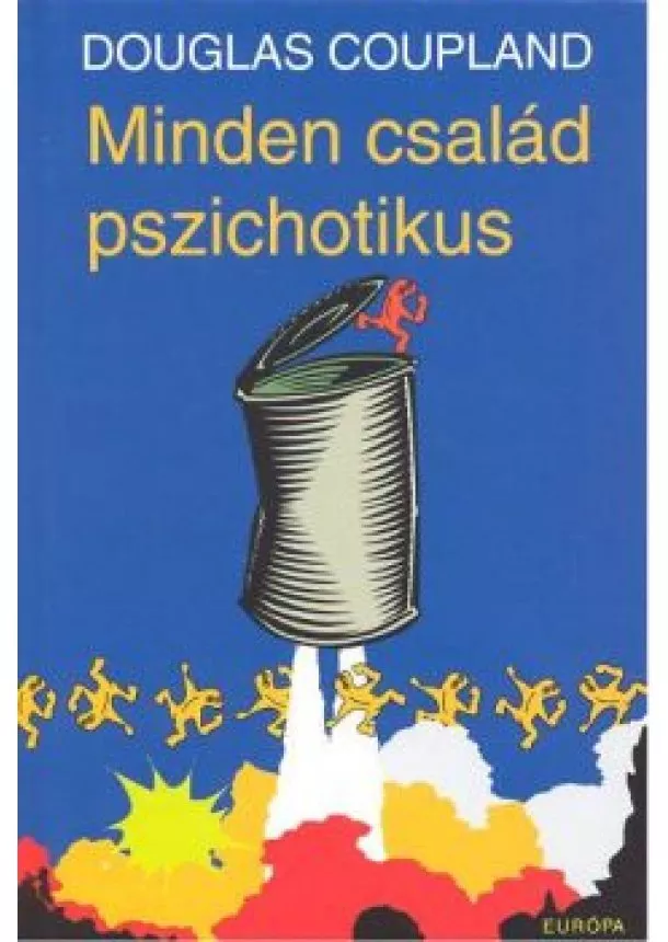 Dougles Coupland - Minden család pszichotikus