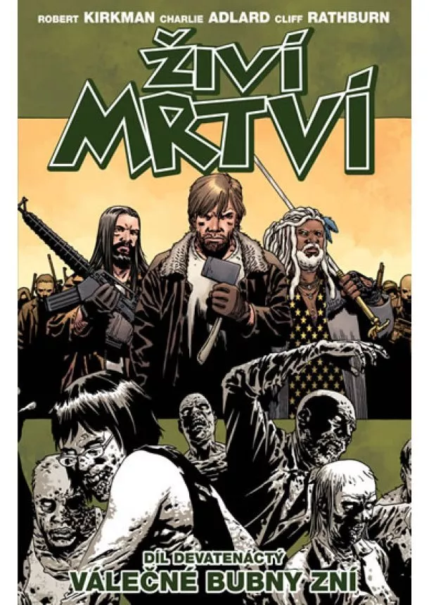 Robert Kirkman, Charlie Adlard, Cliff Rathburn - Živí mrtví 19 - Válečné bubny zní