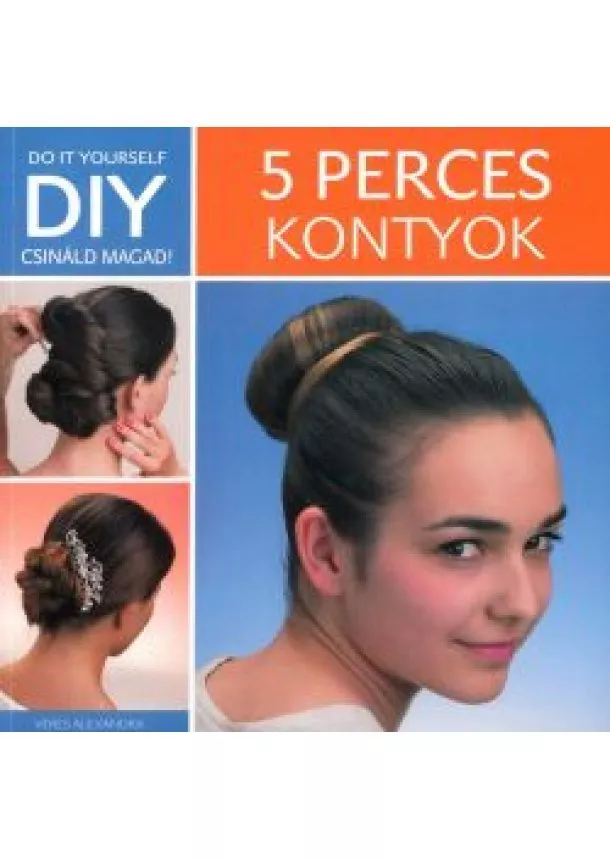 Veres Alexandra - 5 perces kontyok - DIY - Csináld magad!