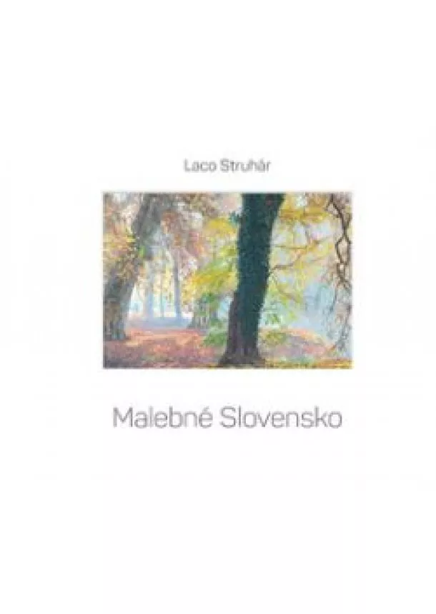 Laco Struhár - Malebné Slovensko