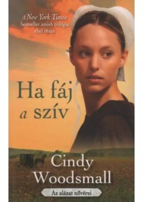 Cindy Woodsmall - Ha fáj a szív - Az alázat nővérei 1.