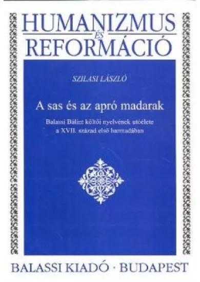 A SAS ÉS AZ APRÓ MADARAK /HUMANIZMUS ÉS REFORMÁCIÓ