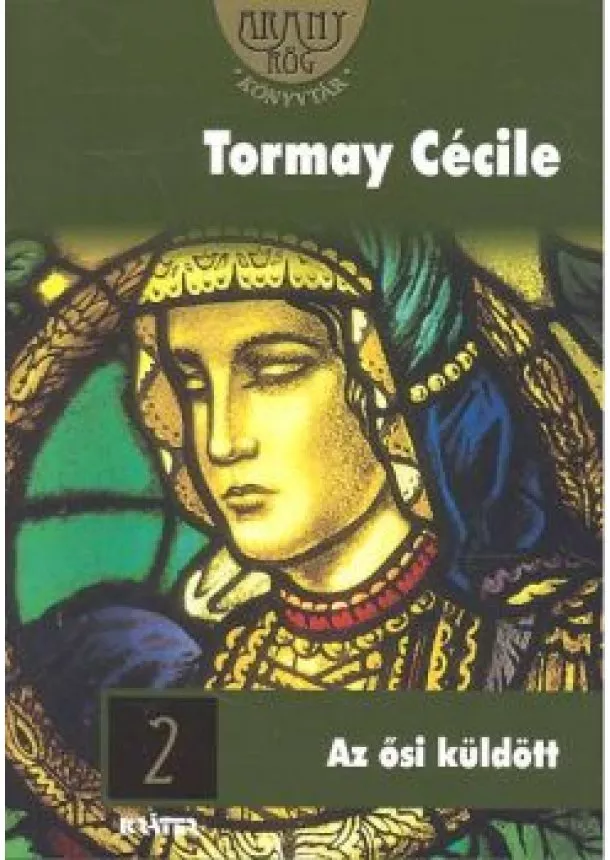 TORMAY CÉCILE - AZ ŐSI KÜLDÖTT