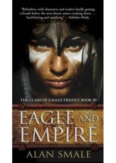 Eagle and Empire : The Clash of Eagles Trilogy Book III