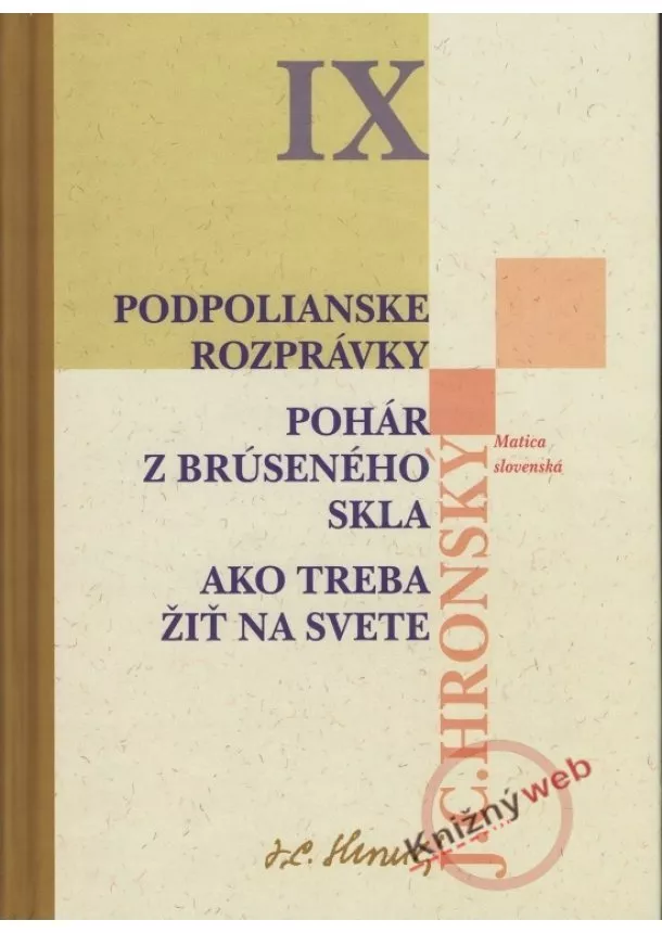 Jozef Cíger Hronský  - Zobrané spisy zväzok IX (Podpolianske rozprávky, Pohár z brúseného skla, ako...)