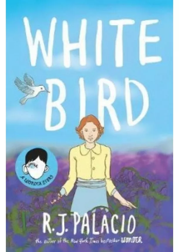 R J Palacio - White Bird : A Graphic Novel