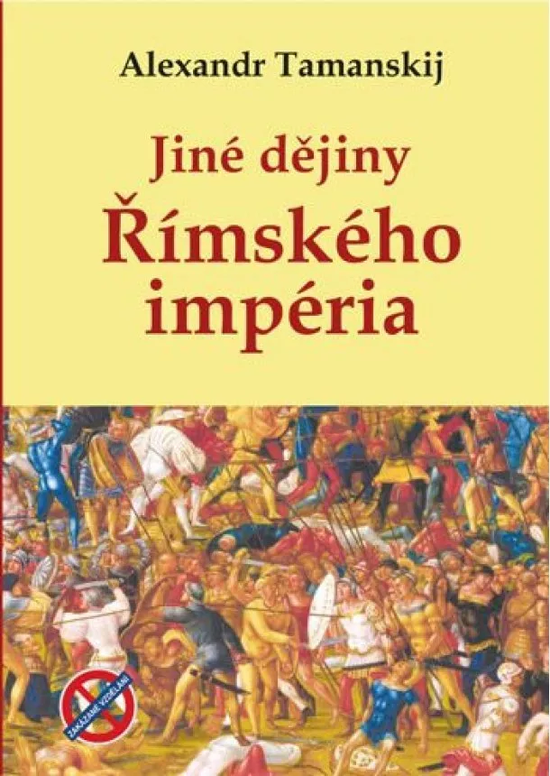 Alexandr Tamanskij - Jiné Dějiny Římského Impéria