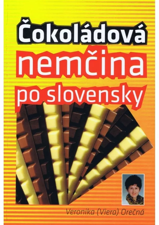 Veronika Orečná - Čokoládová nemčina po slovensky