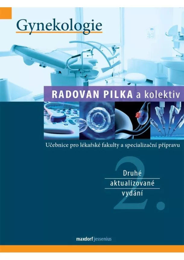 Radovan Pilka - Gynekologie (2. aktualizované vydání) - Učebnice pro lékařské fakulty a specializační přípravu